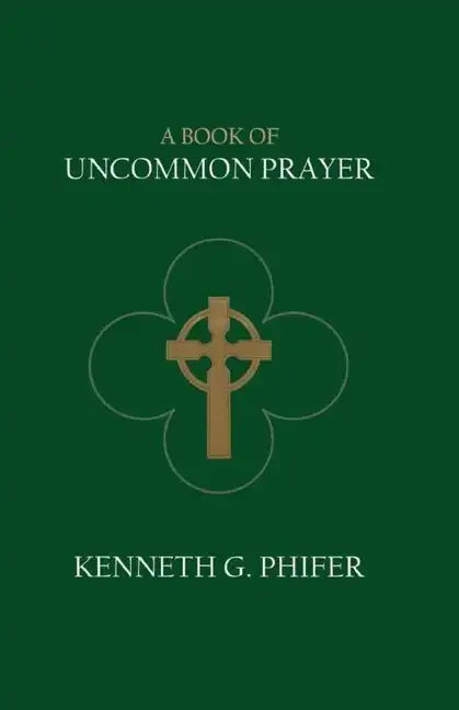A Book of Uncommon Prayer - Paperback