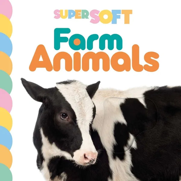 Super Soft Farm Animals: Photographic Touch & Feel Board Book for Babies and Toddlers - Board Book