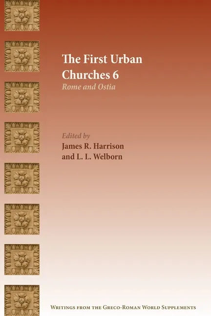 The First Urban Churches 6: Rome and Ostia - Paperback