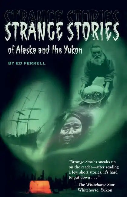 Strange Stories of Alaska & Th - Paperback