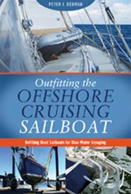 Outfitting the Offshore Cruising Sailboat: Refitting Used Sailboats for Blue-Water Voyaging - Paperback