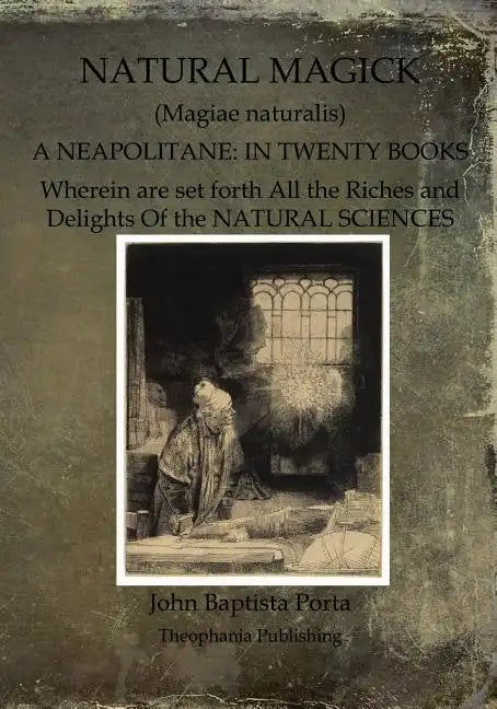 Natural Magick: Magiae naturalis: A Neapolitane: In Twenty Books - Paperback