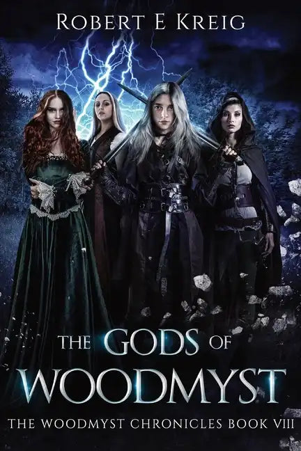 The Gods of Woodmyst: The Woodmyst Chronicles Book VIII - Paperback