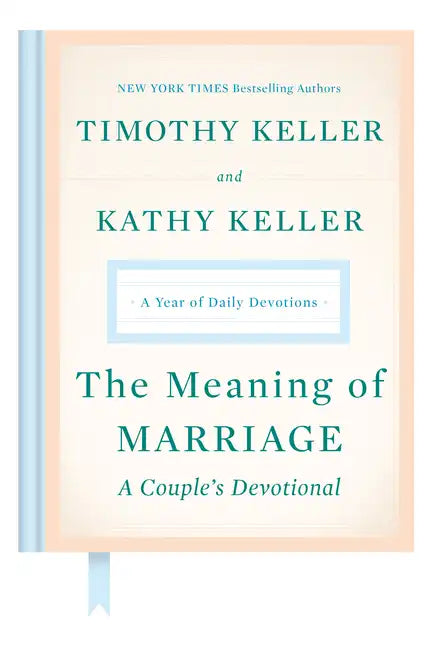 The Meaning of Marriage: A Couple's Devotional: A Year of Daily Devotions - Hardcover
