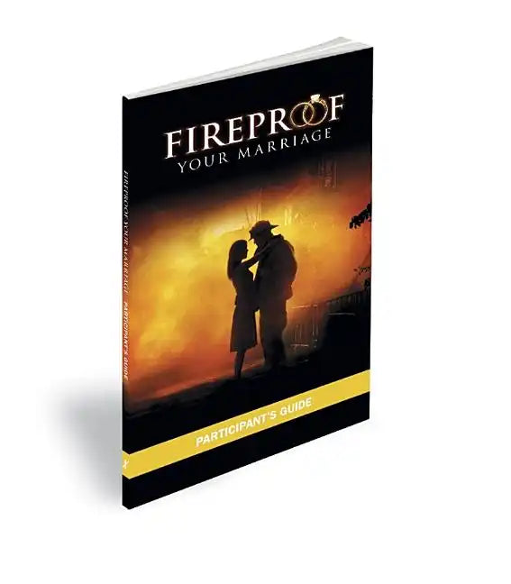 Fireproof Your Marriage: Participant's Guide - Paperback