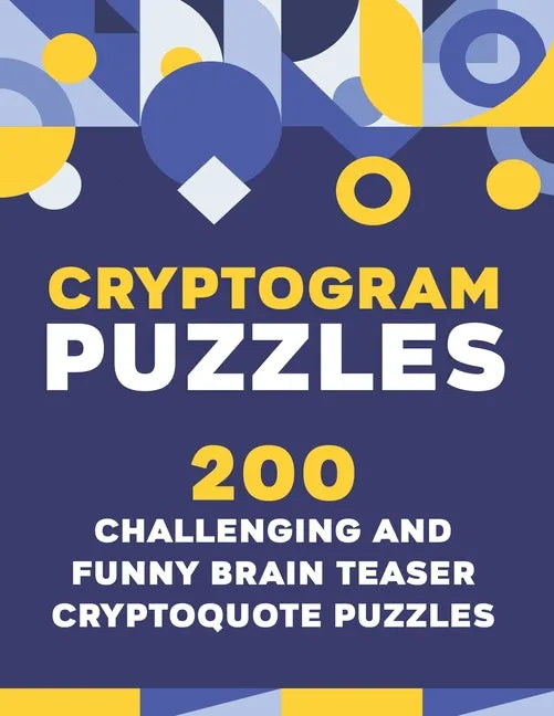 Crytogram Puzzles: 200 Challenging and Brain Teaser Cryptoquote Puzzles - Paperback