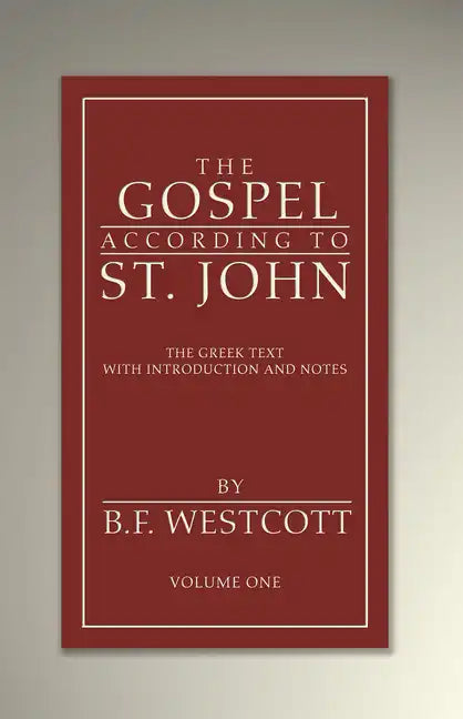 The Gospel According to St. John, Volume 1 - Hardcover