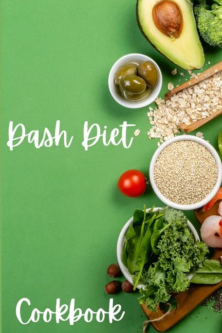 Dash Diet Cookbook: Dash Diet Receipes, Dash Diet Eating Plan for a Happy Healthy Life - Cookbooks for Women - Paperback