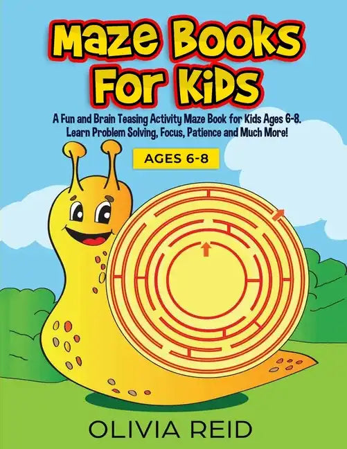 Maze Books for Kids: A Fun and Brain Teasing Activity Maze Book for Kids Ages 6-8. Learn Problem Solving, Focus, Patience and Much More! (L - Paperback