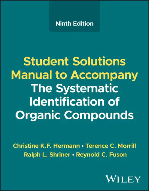 The Systematic Identification of Organic Compounds, Student Solutions Manual - Paperback