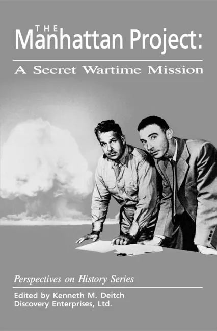 The Manhattan Project: A Secret Wartime Mission - Paperback