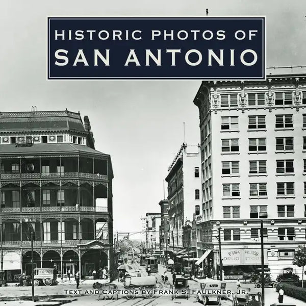 Historic Photos of San Antonio - Hardcover