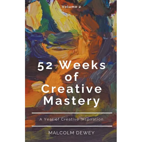 52 Weeks of Creative Mastery - Paperback