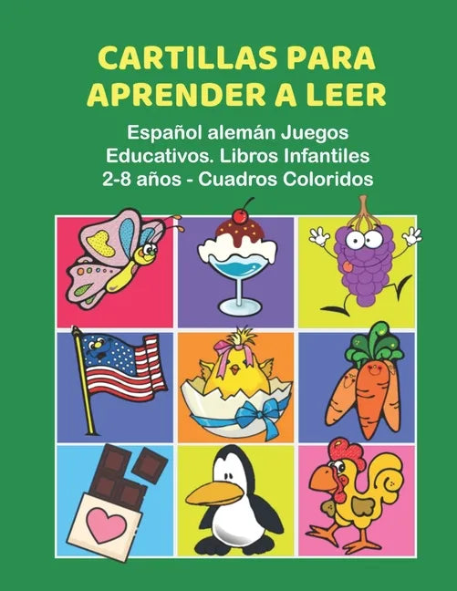 Cartillas para Aprender a Leer Español alemán Juegos Educativos. Libros Infantiles 2-8 años - Cuadros Coloridos: 200 primeras palabras flashcards espa - Paperback