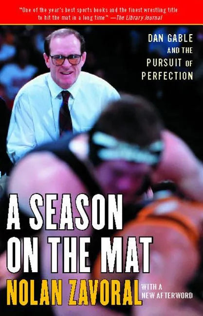 Season on the Mat: Dan Gable and the Pursuit of Perfection - Paperback