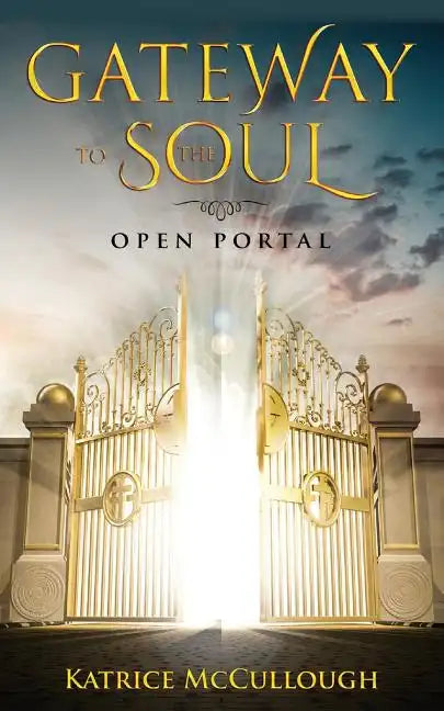 Gate Way To The Soul: Open Portal - Paperback