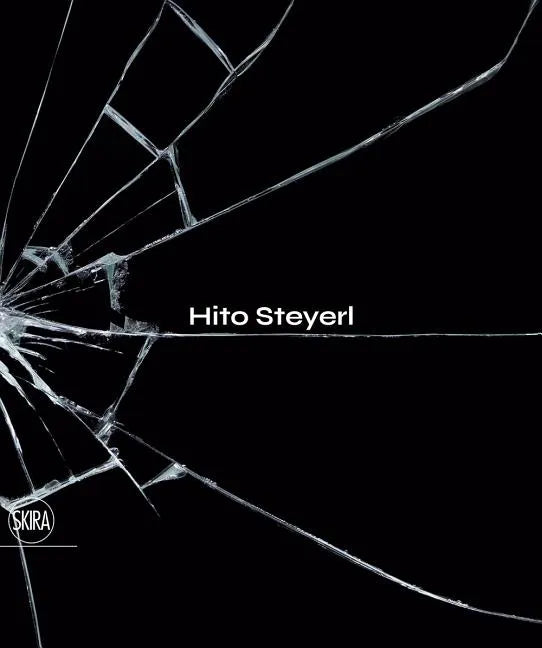 Hito Steyerl: The City of Broken Windows - Hardcover