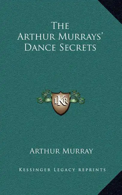 The Arthur Murrays' Dance Secrets - Hardcover