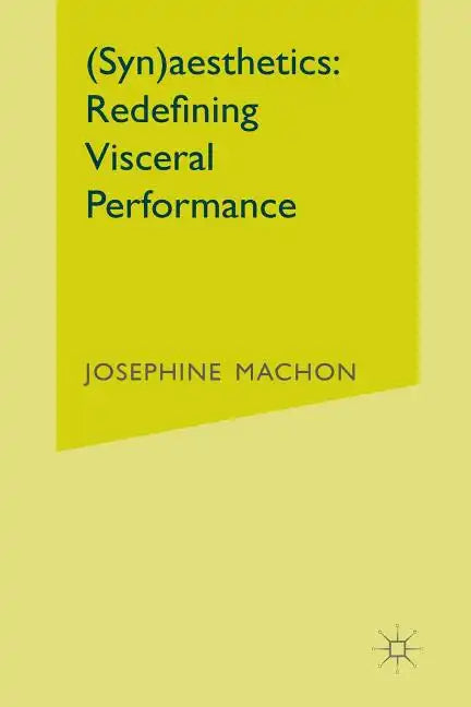 (Syn)Aesthetics: Redefining Visceral Performance - Paperback