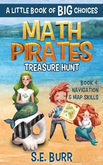 Treasure Hunt: Navigation and Map Skills: A Little Book of BIG Choices - Paperback