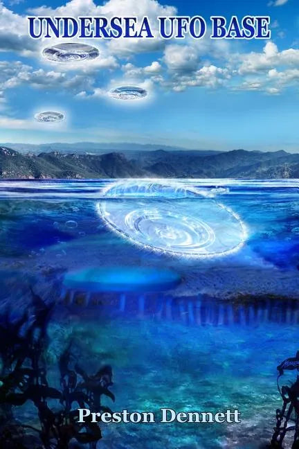 Undersea UFO Base: An In-Depth Investigation of USOs in the Santa Catalina Channel - Paperback