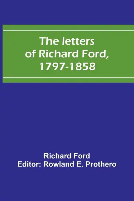 The letters of Richard Ford, 1797-1858 - Paperback