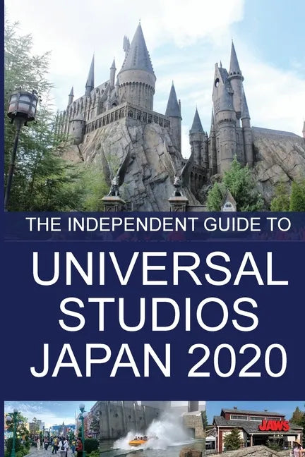 The Independent Guide to Universal Studios Japan 2020 - Paperback