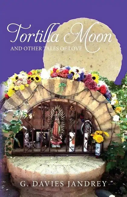 Tortilla Moon and Other Tales of Love - Paperback