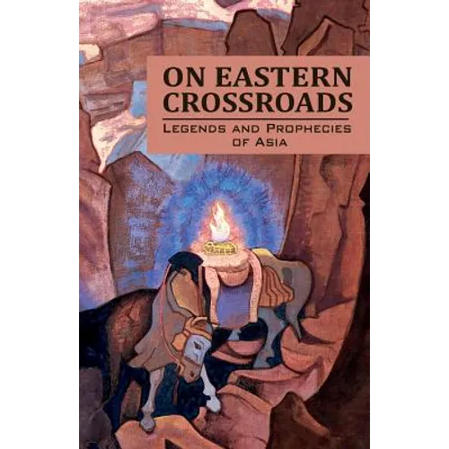 On Eastern Crossroads: Legends and Prophecies of Asia - Paperback
