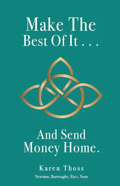 Make The Best Of It . . . And Send Money Home. - Paperback