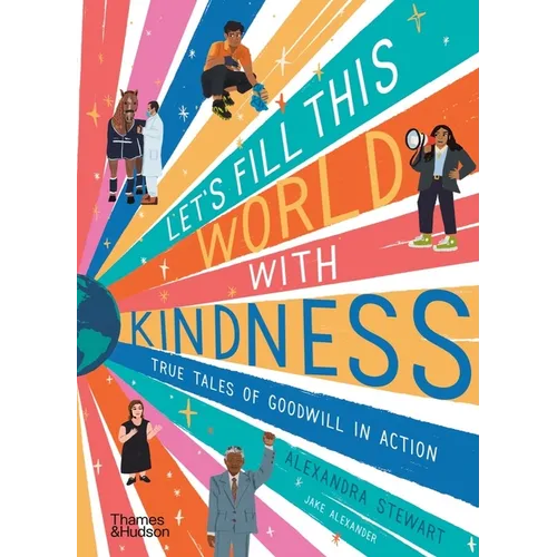Let's Fill This World with Kindness: True Tales of Goodwill in Action - Hardcover
