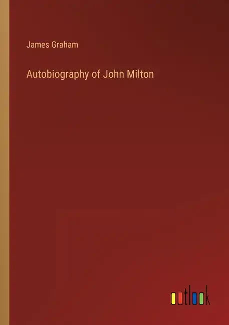 Autobiography of John Milton - Paperback