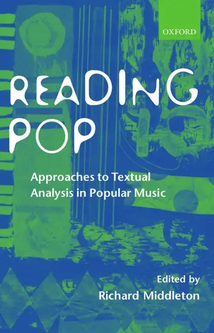 Reading Pop: Approaches to Textual Analysis in Popular Music - Paperback