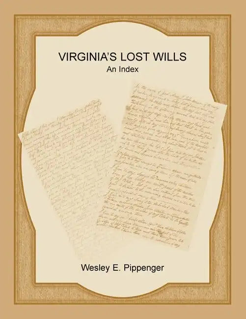 Virginia's Lost Wills: An Index - Paperback