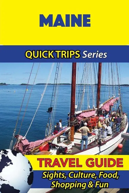 Maine Travel Guide (Quick Trips Series): Sights, Culture, Food, Shopping & Fun - Paperback