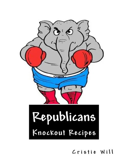 Republicans: Knockout Recipes! - Paperback
