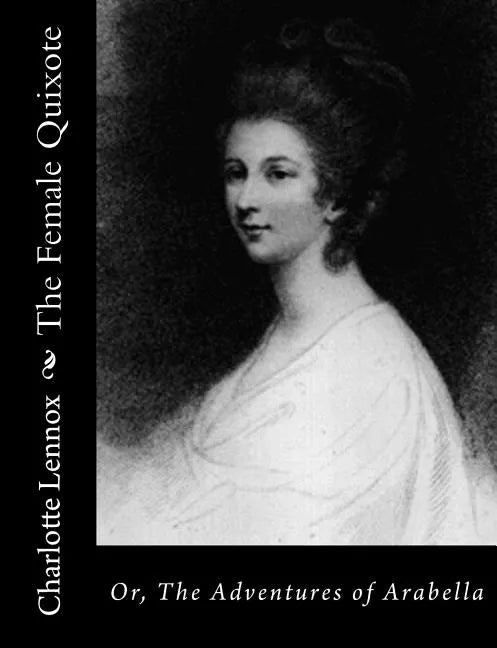 The Female Quixote: Or, The Adventures of Arabella - Paperback