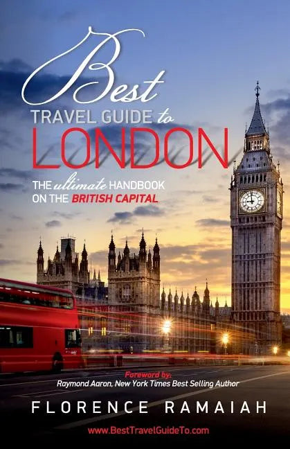 Best Travel Guide to London: The Ultimate Handbook on the British Capital - Paperback