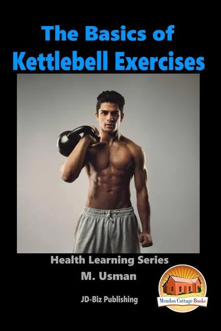 The Basics of Kettlebell Exercises - Paperback