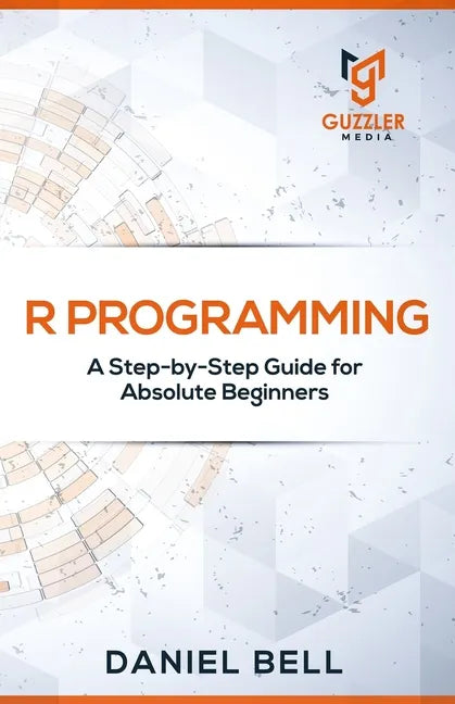 R Programming: A Step-by-Step Guide for Absolute Beginners-2nd edition - Paperback