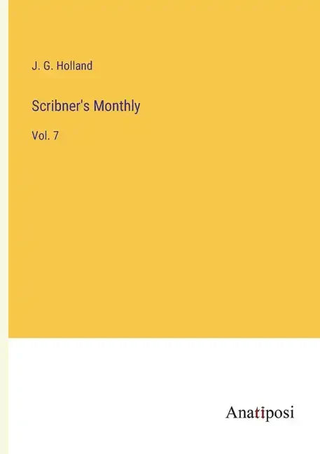 Scribner's Monthly: Vol. 7 - Paperback