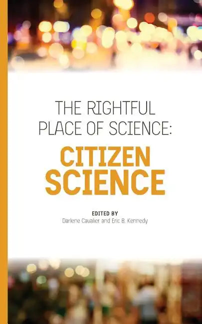 The Rightful Place of Science: Citizen Science - Paperback