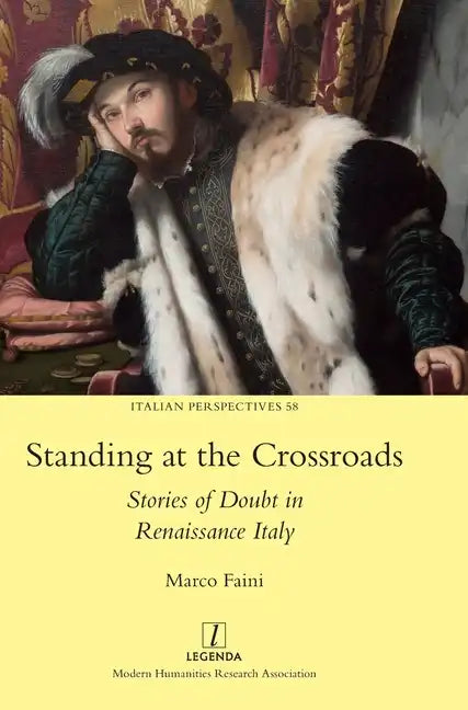 Standing at the Crossroads: Stories of Doubt in Renaissance Italy - Hardcover
