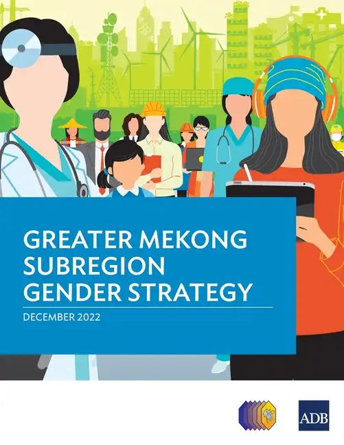 Greater Mekong Subregion Gender Strategy - Paperback