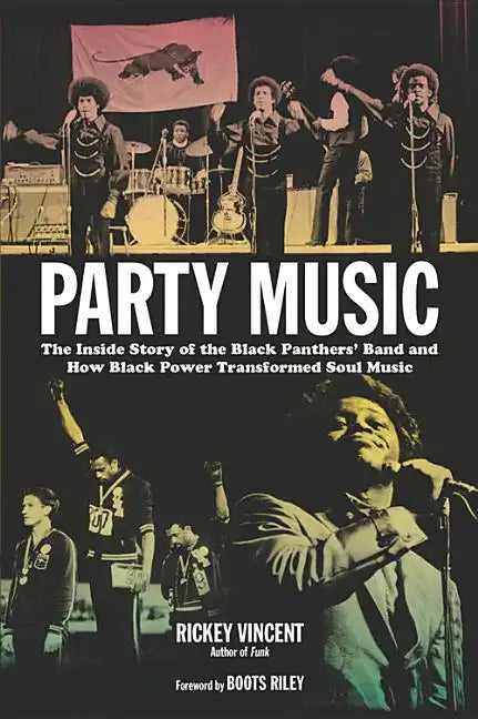 Party Music: The Inside Story of the Black Panthers' Band and How Black Power Transformed Soul Music - Paperback