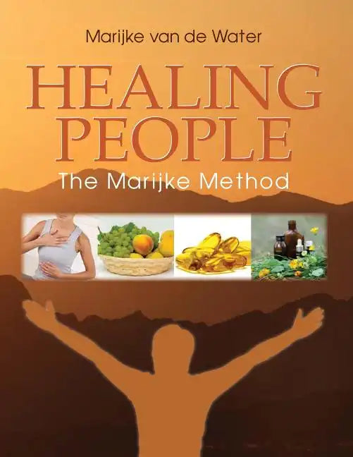 Healing People: The Marijke Method - Paperback