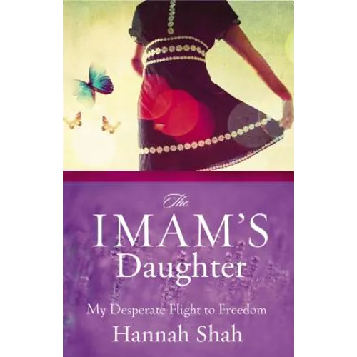 The Imam's Daughter: The Remarkable True Story of a Young Girl's Escape from Her Harrowing Past - Paperback