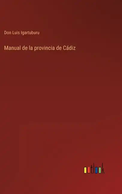 Manual de la provincia de Cádiz - Hardcover