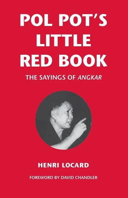 Pol Pot's Little Red Book: The Sayings of Angkar - Paperback