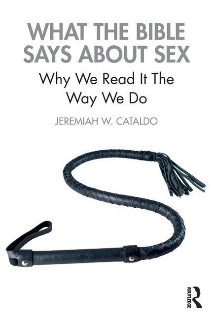 What the Bible Says about Sex: Why We Read It the Way We Do - Paperback
